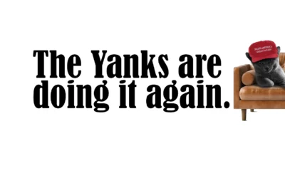 The Yanks are doing it again