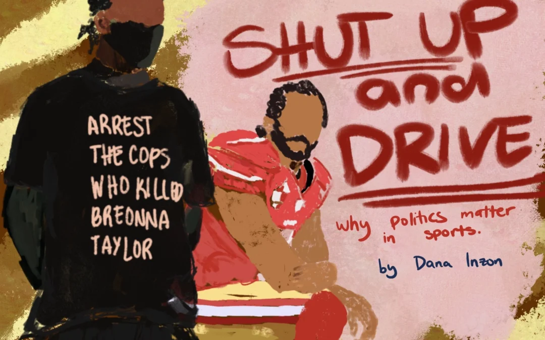 “Shut Up and Drive”: Why politics matter in sports